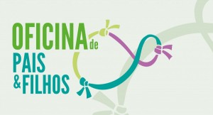 Defensoria Pública do Ceará realiza Oficina de Pais e Filhos