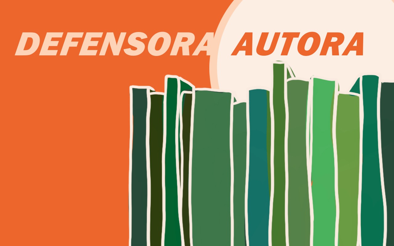 Defensora Autora – Defensora lança livro memorial para quem acredita num mundo melhor (e luta por ele)