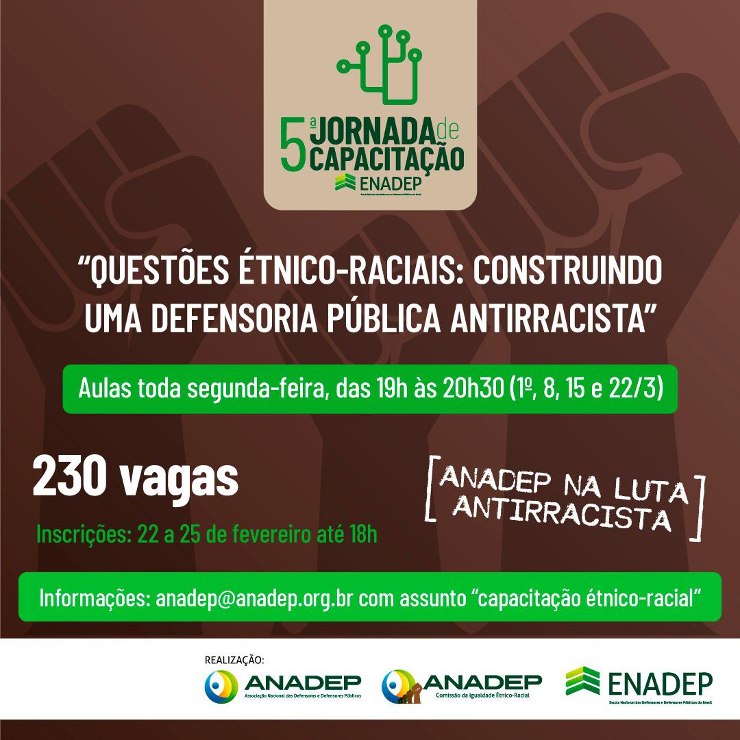 Anadep oferta 230 vagas para “V Jornada: Questões étnico-raciais: construindo uma Defensoria Pública Antirracista”