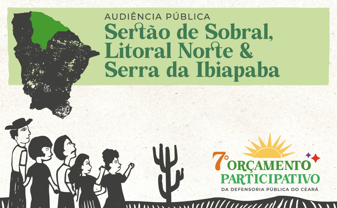 Sobral recebe nesta terça (22) audiência pública do Orçamento Participativo da Defensoria; participe