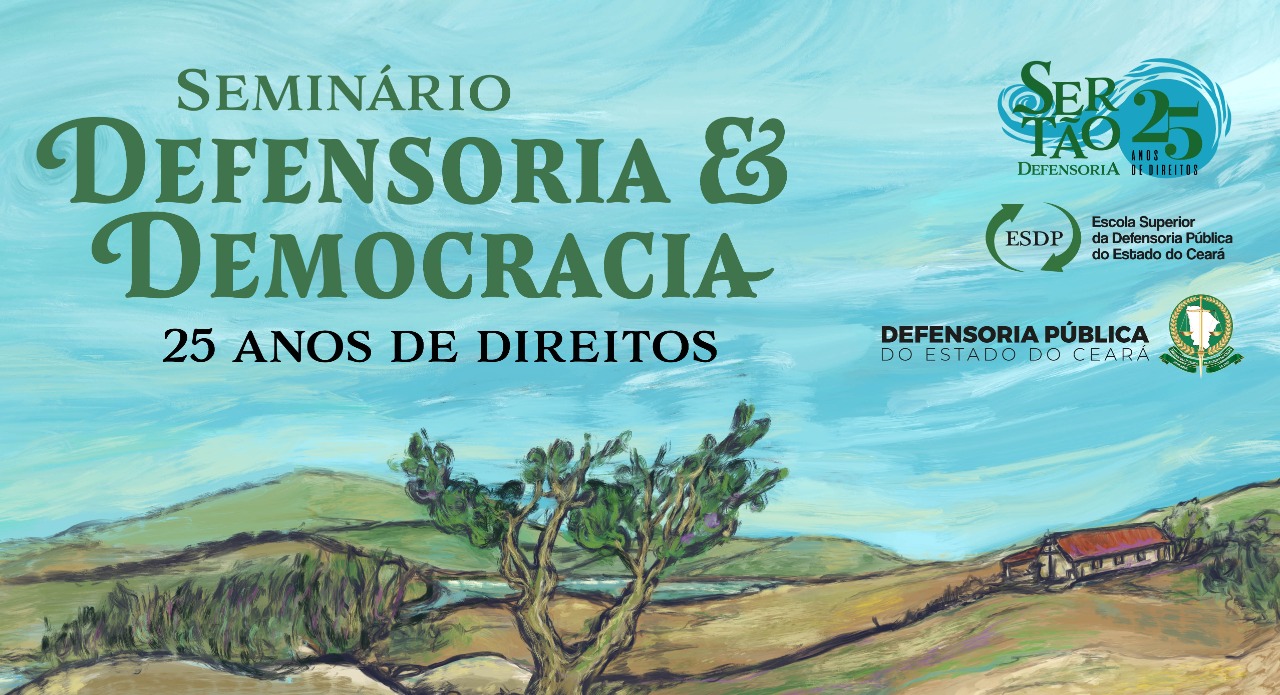 Seminário Defensoria & Democracia, realizado em alusão aos 25 anos da instituição no Ceará, será nesta quinta-feira (28)