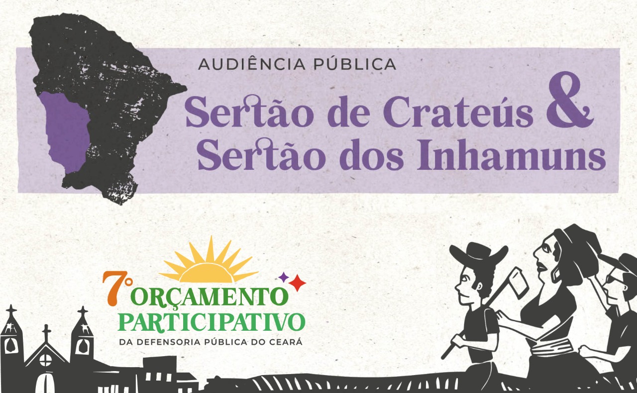 Crateús recebe nesta quinta-feira (12/5) próxima audiência do Orçamento Participativo da Defensoria Pública