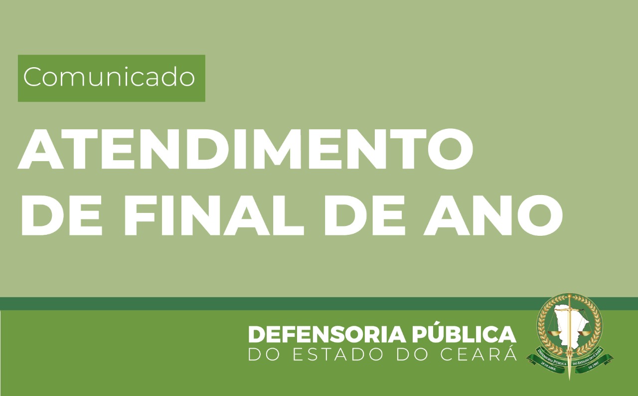 Saiba como será o atendimento da Defensoria Pública do Ceará durante o recesso forense