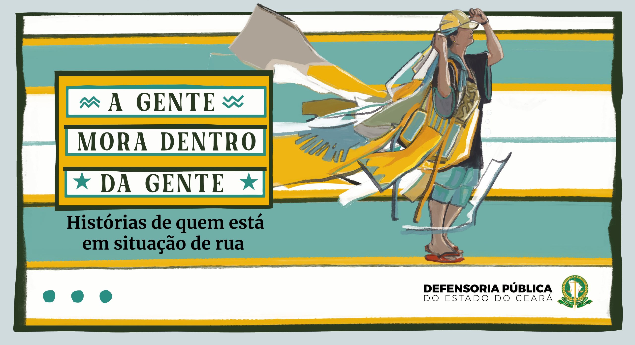 Defensoria lança especial “A gente mora dentro da gente” – série de reportagens narrando histórias de quem está em situação de rua