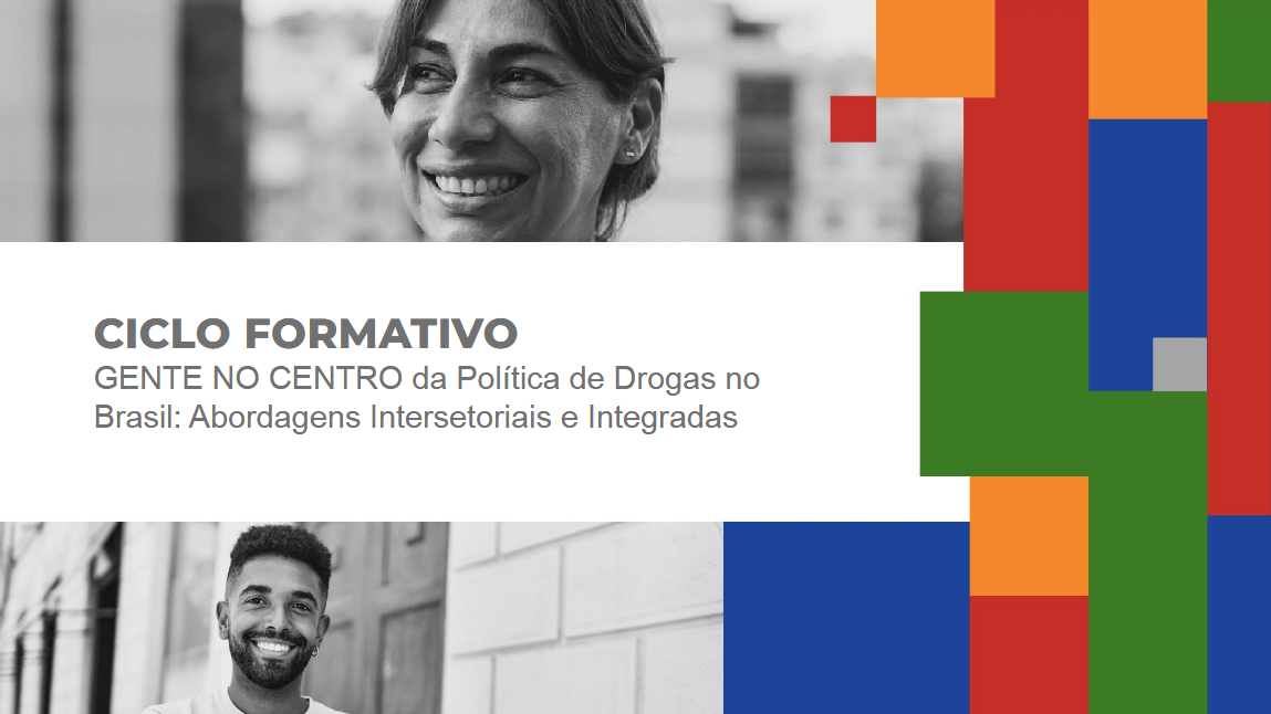 II Ciclo do Curso SENAD: “Gente no Centro da Política sobre Drogas no Brasil”