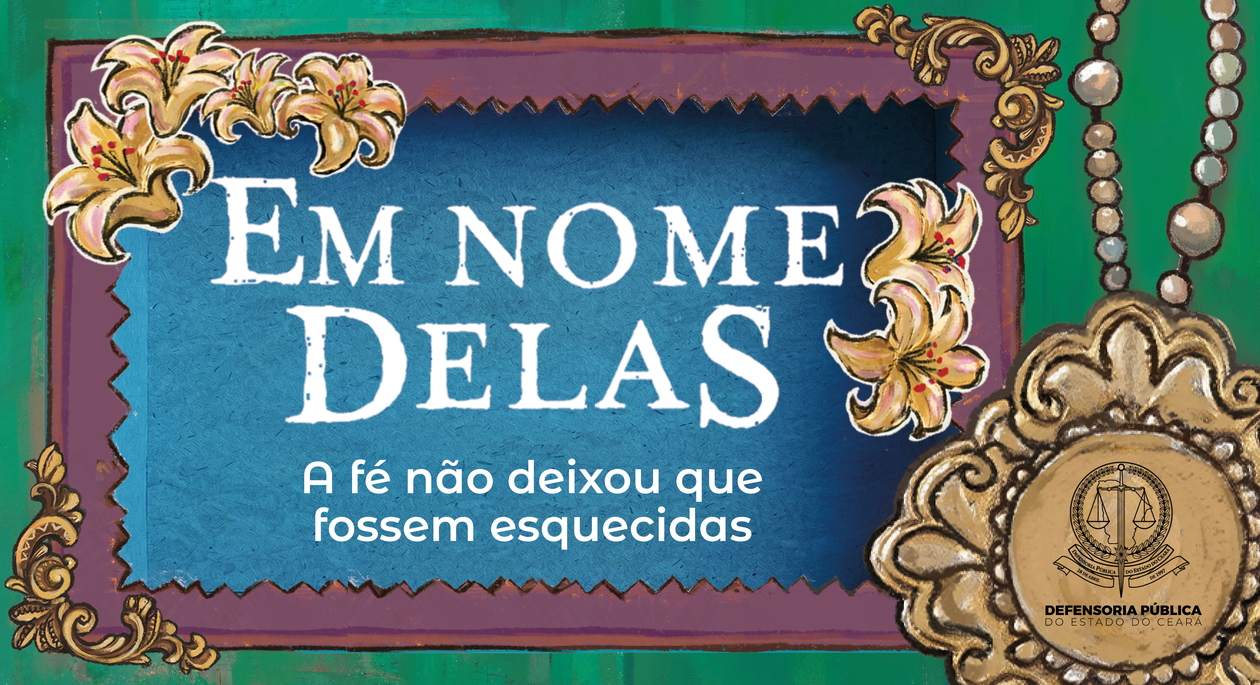 Em Nome Delas: nova série da Defensoria apresenta histórias que a fé não deixou esquecer